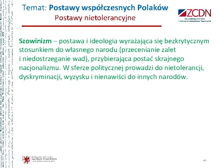 Temat: Postawy współczesnych Polaków Postawy nietolerancyjne Szowinizm – postawa i ideologia wyrażająca się bezkrytycznym