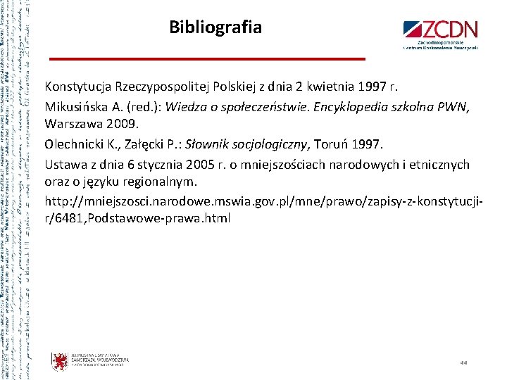 Bibliografia Konstytucja Rzeczypospolitej Polskiej z dnia 2 kwietnia 1997 r. Mikusińska A. (red. ):