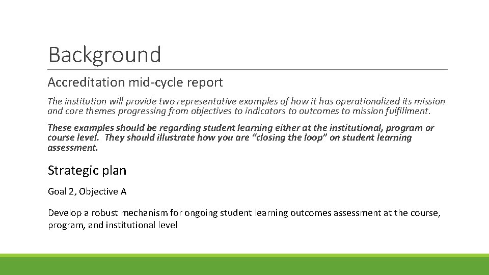 Background Accreditation mid-cycle report The institution will provide two representative examples of how it