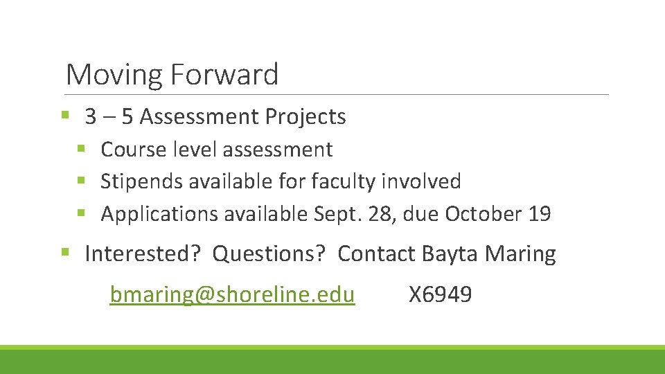 Moving Forward § 3 – 5 Assessment Projects § Course level assessment § Stipends