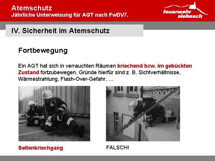 Atemschutz Jährliche Unterweisung für AGT nach Fw. DV 7. IV. Sicherheit im Atemschutz Fortbewegung