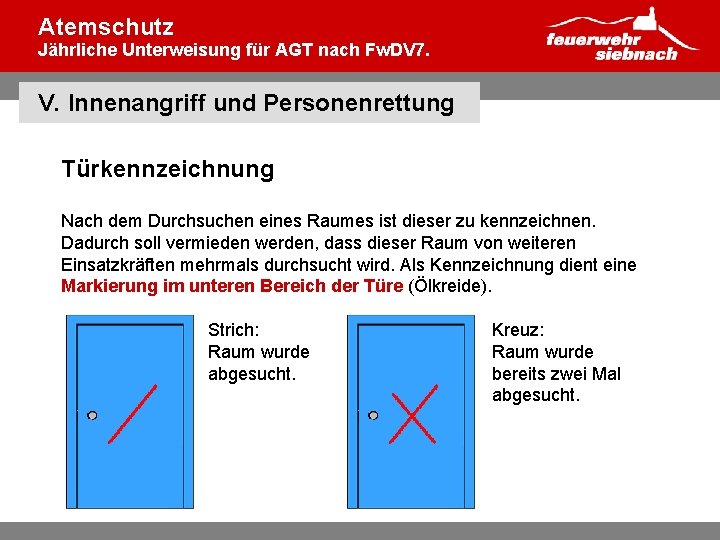 Atemschutz Jährliche Unterweisung für AGT nach Fw. DV 7. V. Innenangriff und Personenrettung Türkennzeichnung