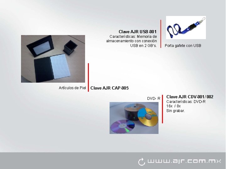 Clave AJR USB-001 Características: Memoria de almacenamiento conexión USB en 2 GB’s. Artículos de