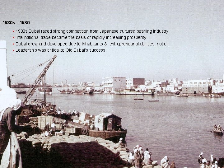1930 s - 1980 • 1930 s Dubai faced strong competition from Japanese cultured
