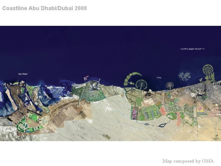 Coastline Abu Dhabi/Dubai 2008 Map composed by OMA 