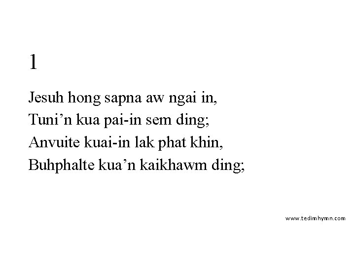 1 Jesuh hong sapna aw ngai in, Tuni’n kua pai-in sem ding; Anvuite kuai-in
