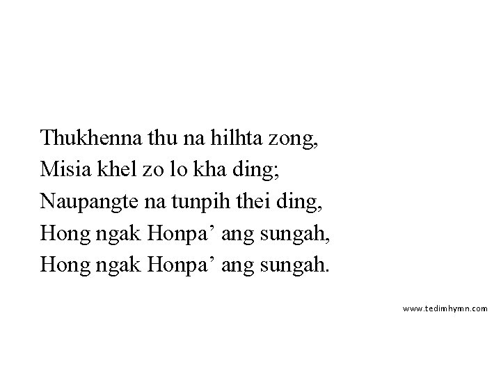 Thukhenna thu na hilhta zong, Misia khel zo lo kha ding; Naupangte na tunpih