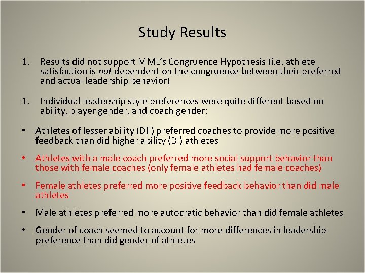 Study Results 1. Results did not support MML’s Congruence Hypothesis (i. e. athlete satisfaction