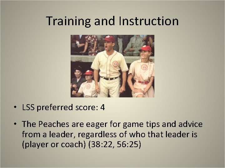 Training and Instruction • LSS preferred score: 4 • The Peaches are eager for