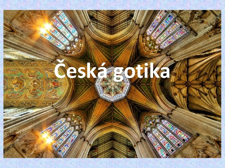 Česká gotika 