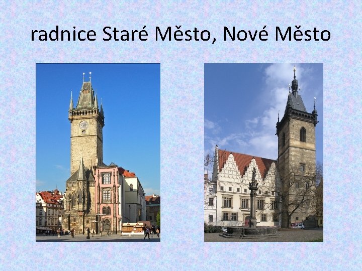 radnice Staré Město, Nové Město 