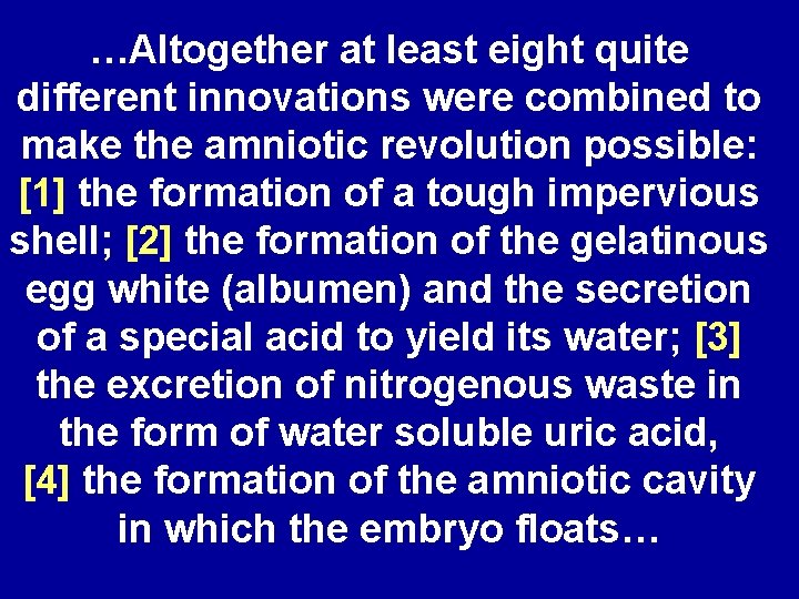 …Altogether at least eight quite different innovations were combined to make the amniotic revolution