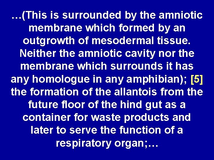 …(This is surrounded by the amniotic membrane which formed by an outgrowth of mesodermal