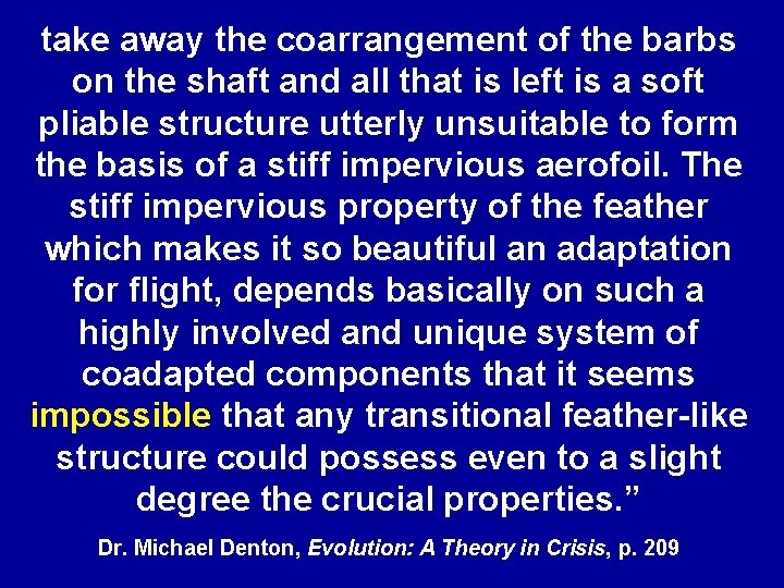 take away the coarrangement of the barbs on the shaft and all that is