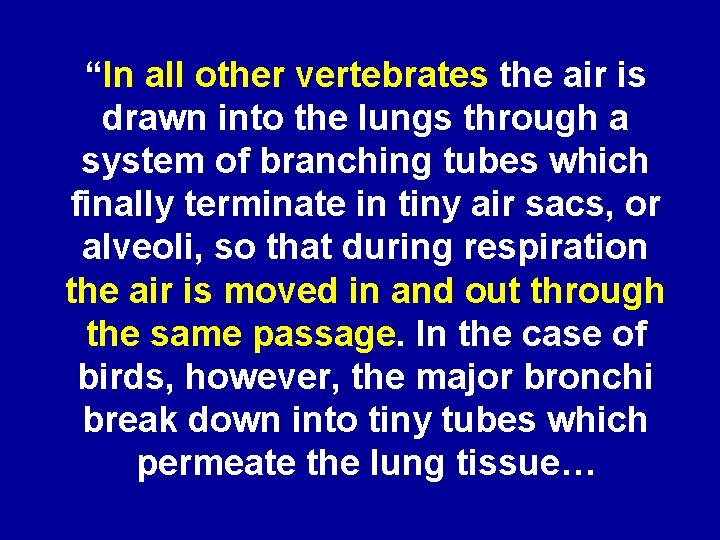 “In all other vertebrates the air is drawn into the lungs through a system
