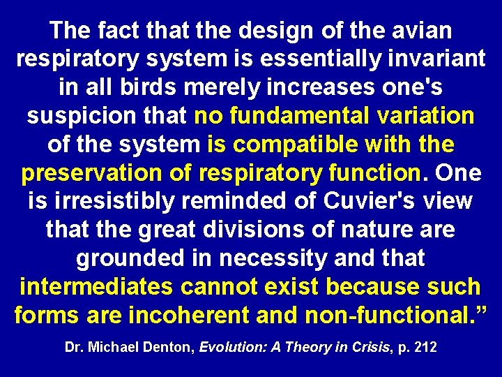 The fact that the design of the avian respiratory system is essentially invariant in