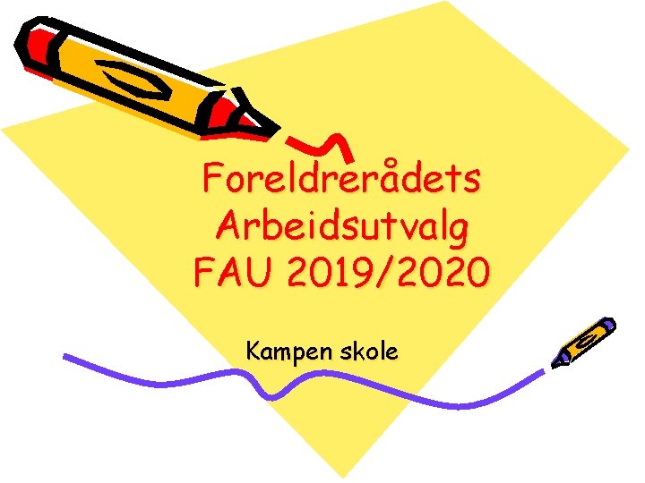 Foreldrerådets Arbeidsutvalg FAU 2019/2020 Kampen skole 