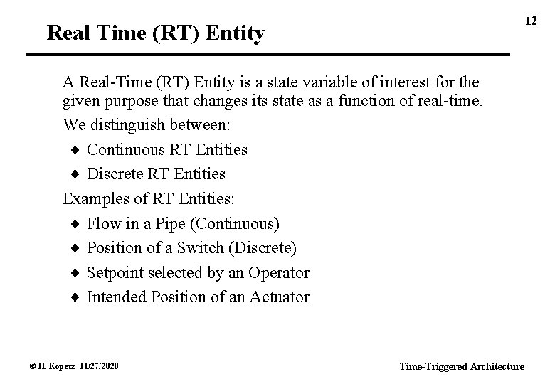 12 Real Time (RT) Entity A Real-Time (RT) Entity is a state variable of