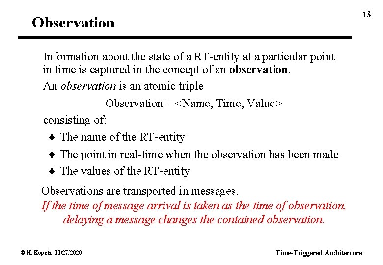 13 Observation Information about the state of a RT-entity at a particular point in