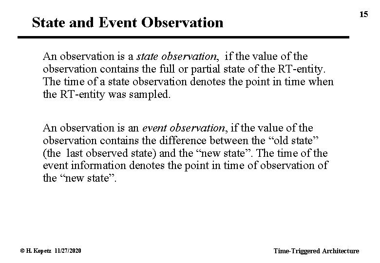 15 State and Event Observation An observation is a state observation, if the value