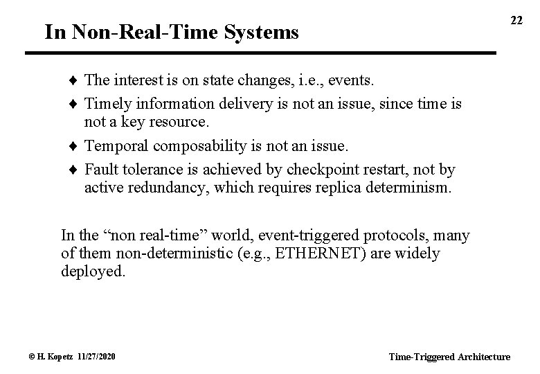 22 In Non-Real-Time Systems The interest is on state changes, i. e. , events.