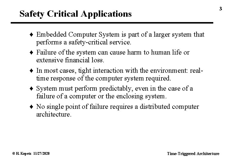 3 Safety Critical Applications Embedded Computer System is part of a larger system that