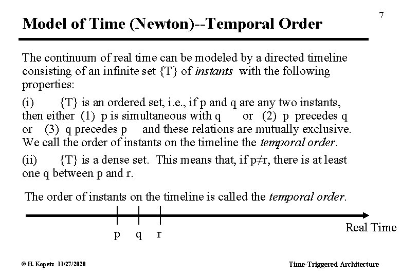 7 Model of Time (Newton)--Temporal Order The continuum of real time can be modeled