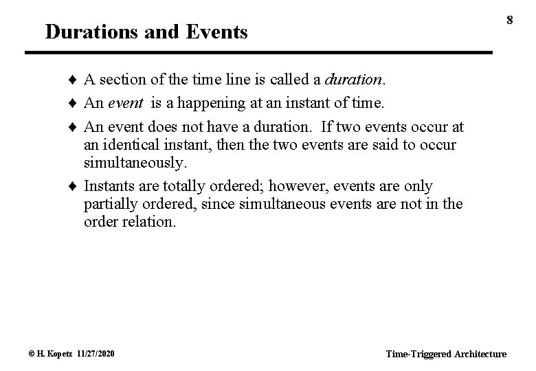 8 Durations and Events A section of the time line is called a duration.