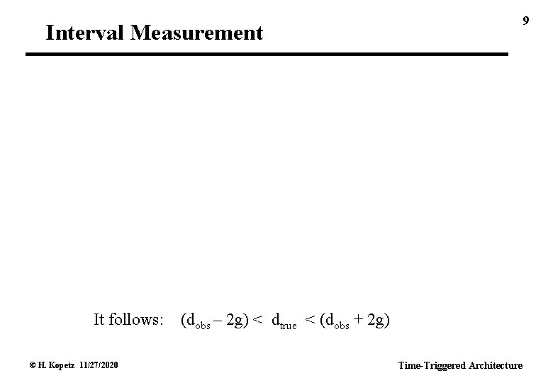 9 Interval Measurement It follows: (dobs – 2 g) < dtrue < (dobs +