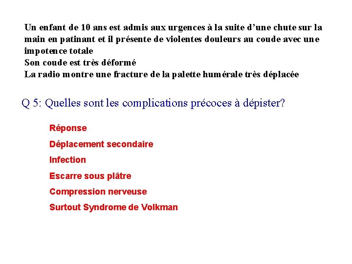 Un enfant de 10 ans est admis aux urgences à la suite d’une chute