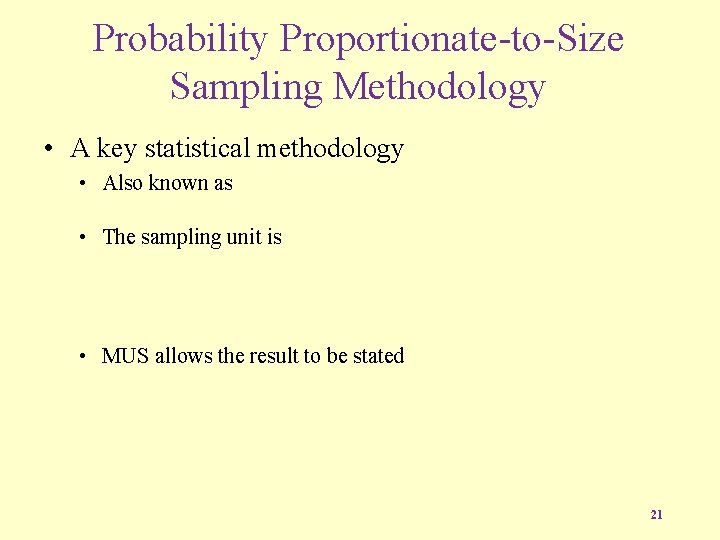 Probability Proportionate-to-Size Sampling Methodology • A key statistical methodology • Also known as •