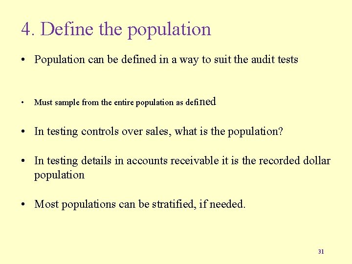 4. Define the population • Population can be defined in a way to suit