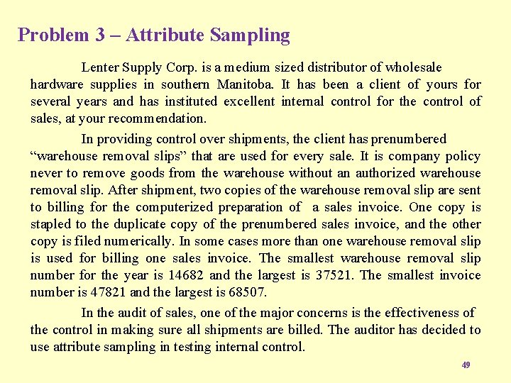 Problem 3 – Attribute Sampling Lenter Supply Corp. is a medium sized distributor of