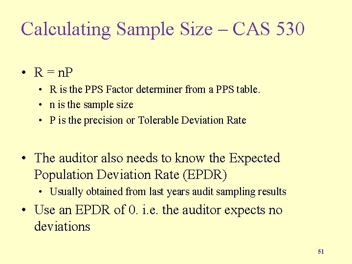 Calculating Sample Size – CAS 530 • R = n. P • R is