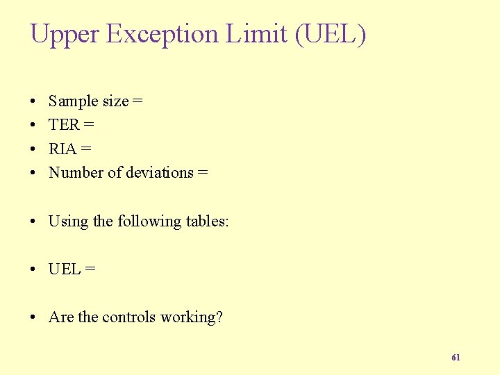 Upper Exception Limit (UEL) • • Sample size = TER = RIA = Number