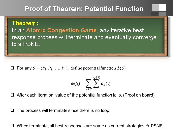 Proof of Theorem: Potential Function Theorem: In an Atomic Congestion Game, any iterative best