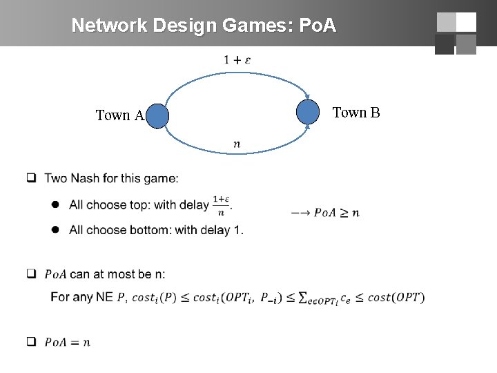 Network Design Games: Po. A Town B Town A 