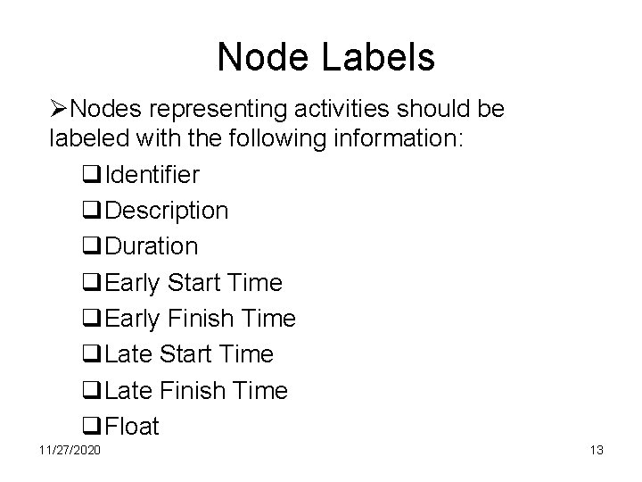 Node Labels ØNodes representing activities should be labeled with the following information: q. Identifier