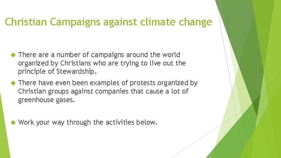 Christian Campaigns against climate change There a number of campaigns around the world organized