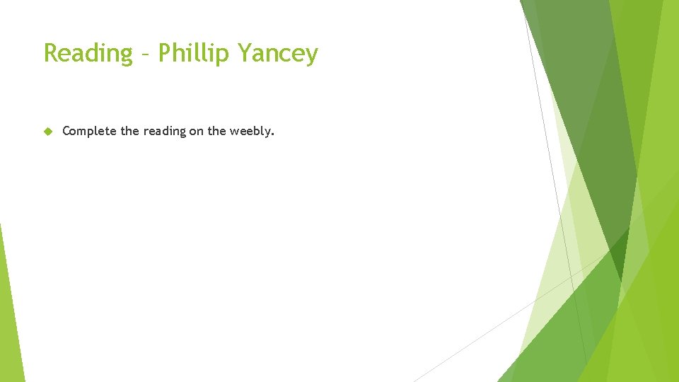 Reading – Phillip Yancey Complete the reading on the weebly. 