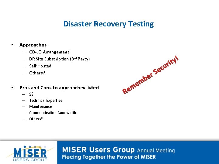 Disaster Recovery Testing • Approaches – – • CO-LO Arrangement DR Site Subscription (3