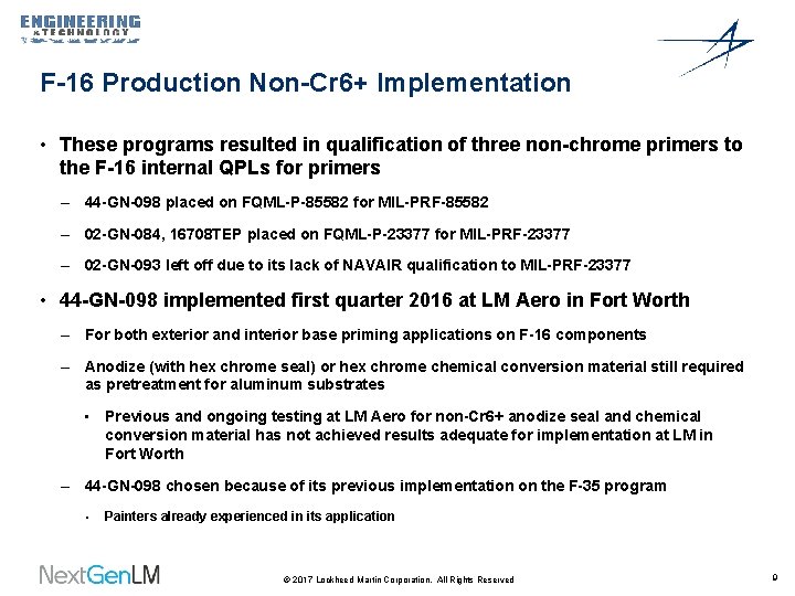 F-16 Production Non-Cr 6+ Implementation • These programs resulted in qualification of three non-chrome