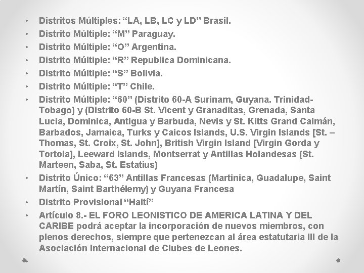  • • • Distritos Múltiples: “LA, LB, LC y LD” Brasil. Distrito Múltiple: