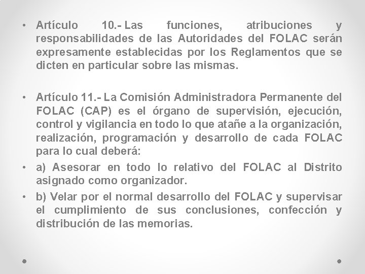  • Artículo 10. - Las funciones, atribuciones y responsabilidades de las Autoridades del