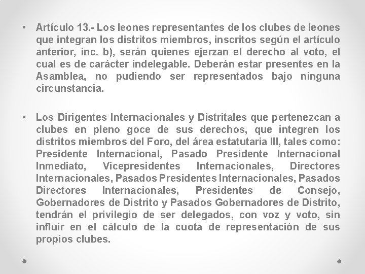  • Artículo 13. - Los leones representantes de los clubes de leones que