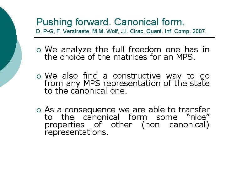 Pushing forward. Canonical form. D. P-G, F. Verstraete, M. M. Wolf, J. I. Cirac,