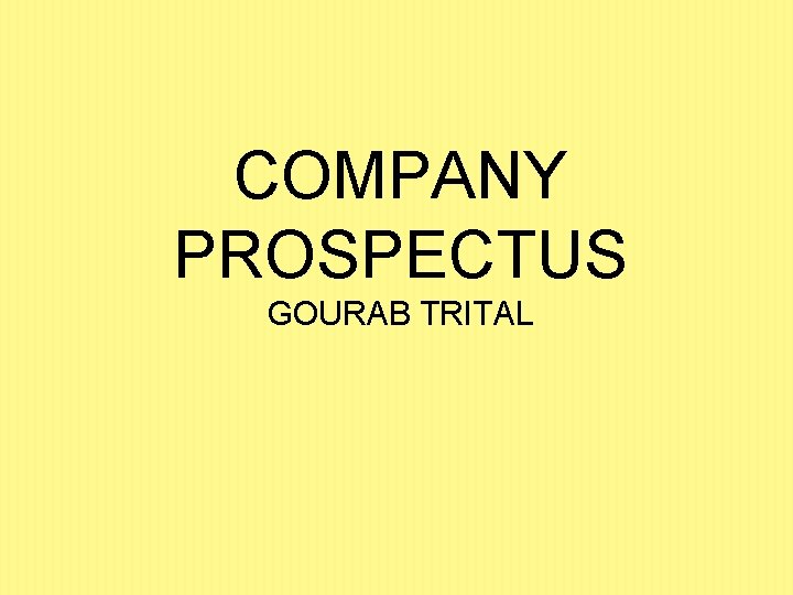 COMPANY PROSPECTUS GOURAB TRITAL 