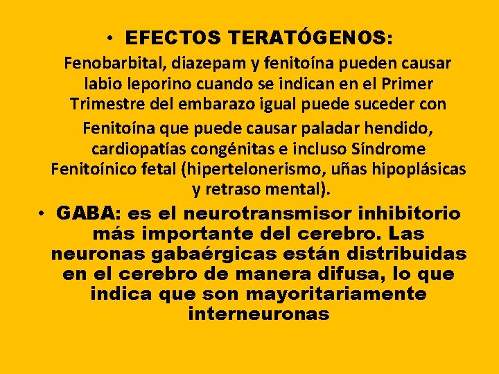 • EFECTOS TERATÓGENOS: Fenobarbital, diazepam y fenitoína pueden causar labio leporino cuando se • EFECTOS TERATÓGENOS: Fenobarbital, diazepam y fenitoína pueden causar labio leporino cuando se