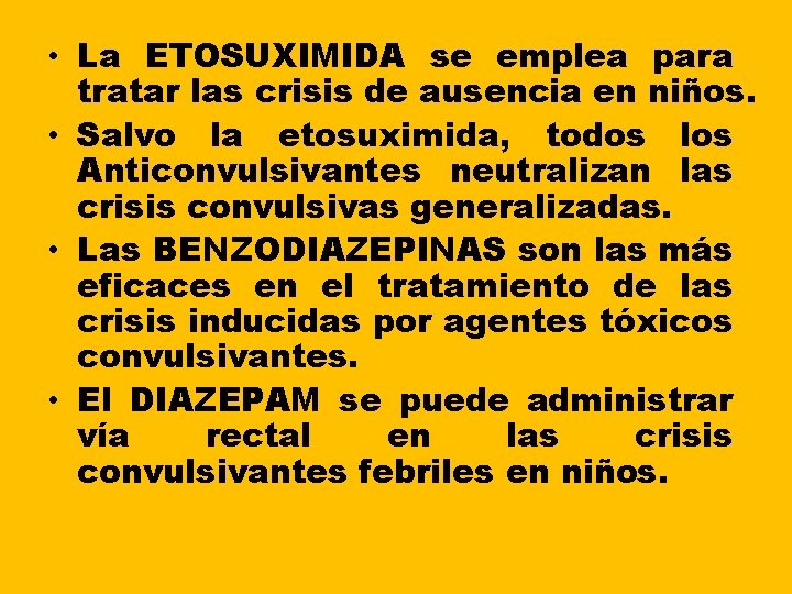 • La ETOSUXIMIDA se emplea para tratar las crisis de ausencia en niños. • La ETOSUXIMIDA se emplea para tratar las crisis de ausencia en niños.