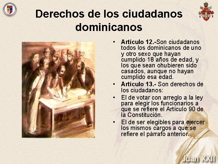 Derechos de los ciudadanos dominicanos • Artículo 12. -Son ciudadanos todos los dominicanos de